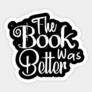 the book was better Sticker